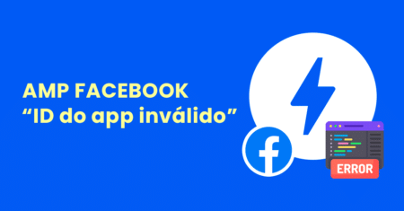 Como corrigir o erro “ID do app inválido” no compartilhamento social AMP